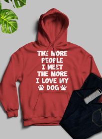 The More People I Meet The More I Love My Dog Hoodie (Color: Mauve, size: medium)