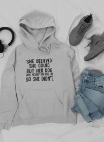 She Believed She Could But Her Dog Was Asleep On Her Lap Hoodie (Color: Athletic Heather, size: XXX-Large)