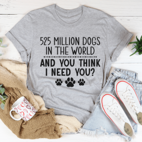 525 Million Dogs In The World T-Shirt (Color: Athletic Heather, size: L)