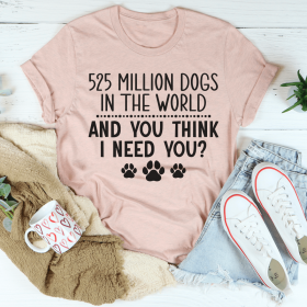 525 Million Dogs In The World T-Shirt (Color: Heather Prism Peach, size: S)