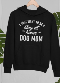 Stay At Home Dog Mom Hoodie (Color: Black, size: large)