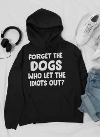 Forget The Dogs Hoodie (Color: Black, size: small)